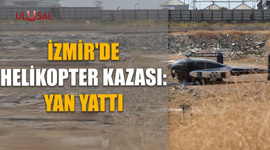 İzmir'de helikopter kazası: Yan yattı